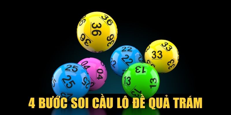 4-buoc-soi-cau-lo-de-qua-tram