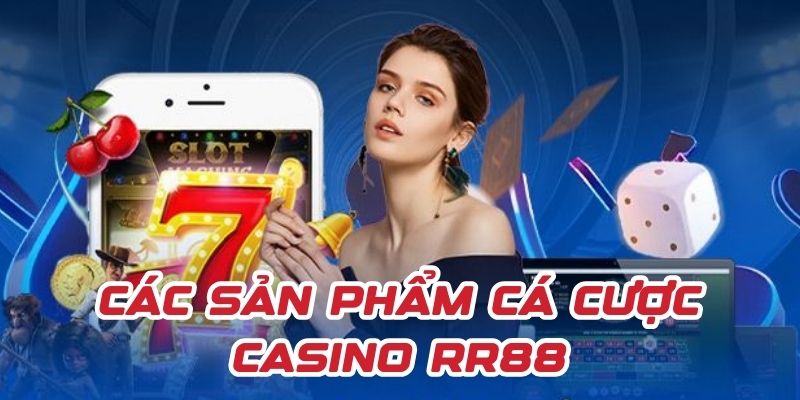 sanh-casino-rr88-mang-den-trai-nghiem-ca-cuoc-dinh-cao