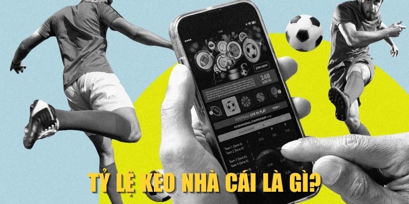 ty-le-keo-nha-cai-la-gi