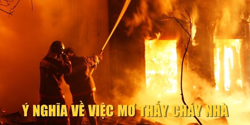 y-nghia-ve-viec-mo-thay-chay-nha